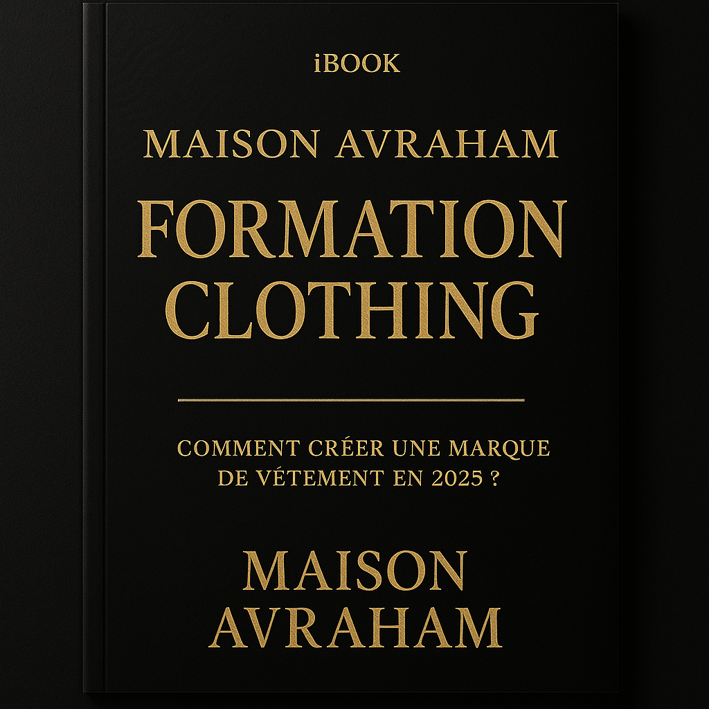 Ibook FORMATION - Maison Avraham "Comment crée une marque de vêlement en 2025?"